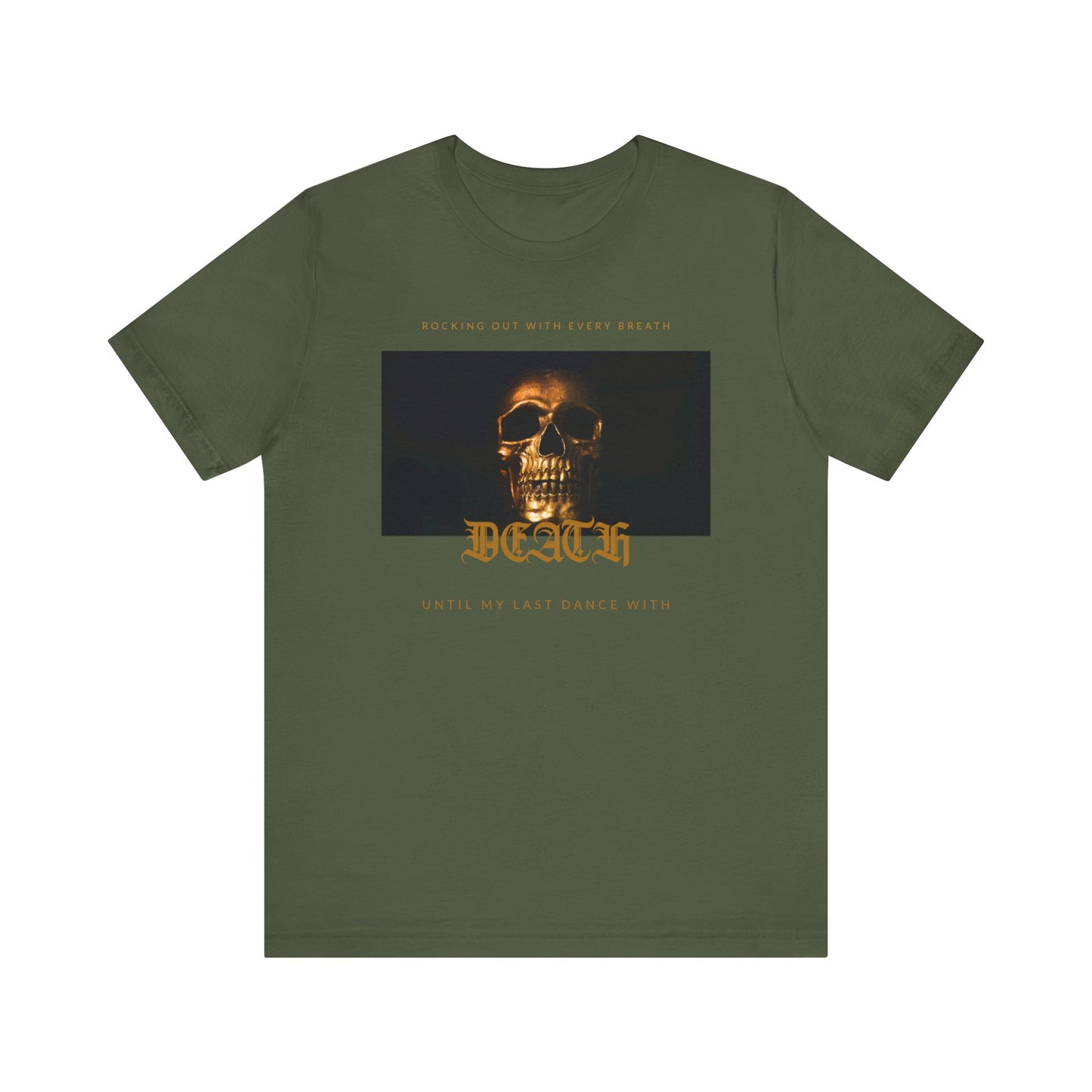 close up, Military Green colored Rocking Out With Every Breath Until My Last Dance With Death short-sleeved shirt
